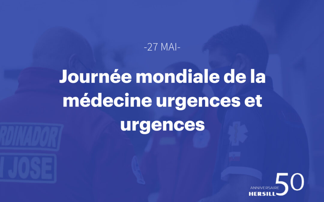 Hersill se joint à la Journée mondiale de la médecine #Urgences et #Urgences