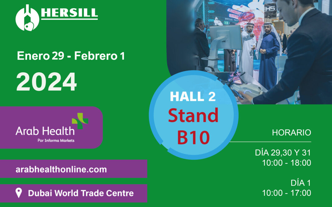 HERSILL PRESENTE EN  ARAB HEALTH UN AÑO MÁS | HALL 2 – STAND B10